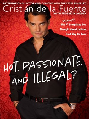 cover image of Hot. Passionate. and Illegal?